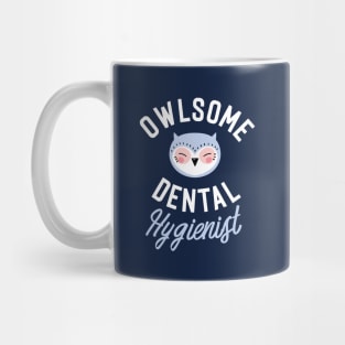 Owlsome Dental Hygienist Pun - Funny Gift Idea Mug